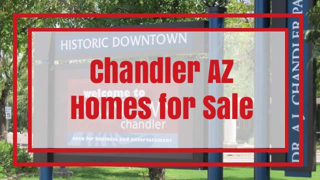 Chandler AZ Homes for Sale, Real Estate Listings and Chandler AZ House Value