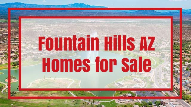 Fountain Hills AZ Homes for Sale, Real Estate Listings and Fountain Hills House Value