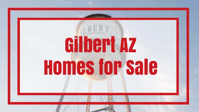 Gilbert AZ Homes for Sale, Real Estate Listings and Gilbert House Value