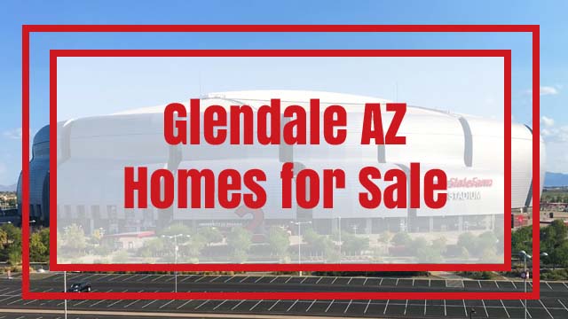 Glendale AZ Homes for Sale, Real Estate Listings and Glendale House Value